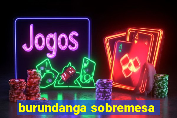 burundanga sobremesa